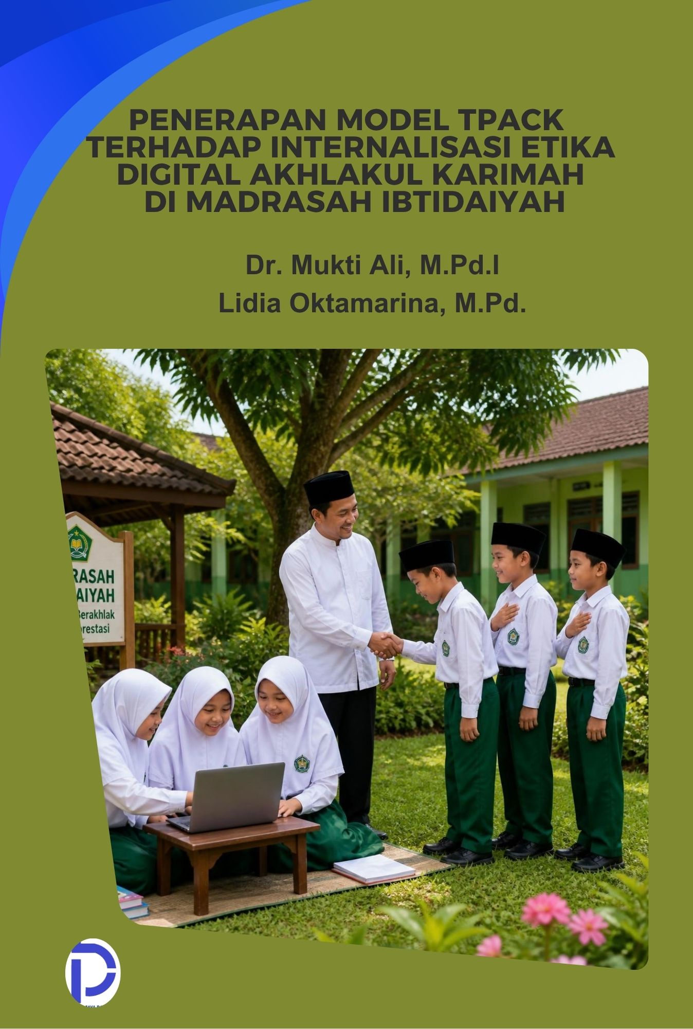 Cover PENERAPAN MODEL TPACK TERHADAP INTERNALISASI ETIKA DIGITAL AKHLAKUL KARIMAH DI MADRASAH IBTIDAIYAH