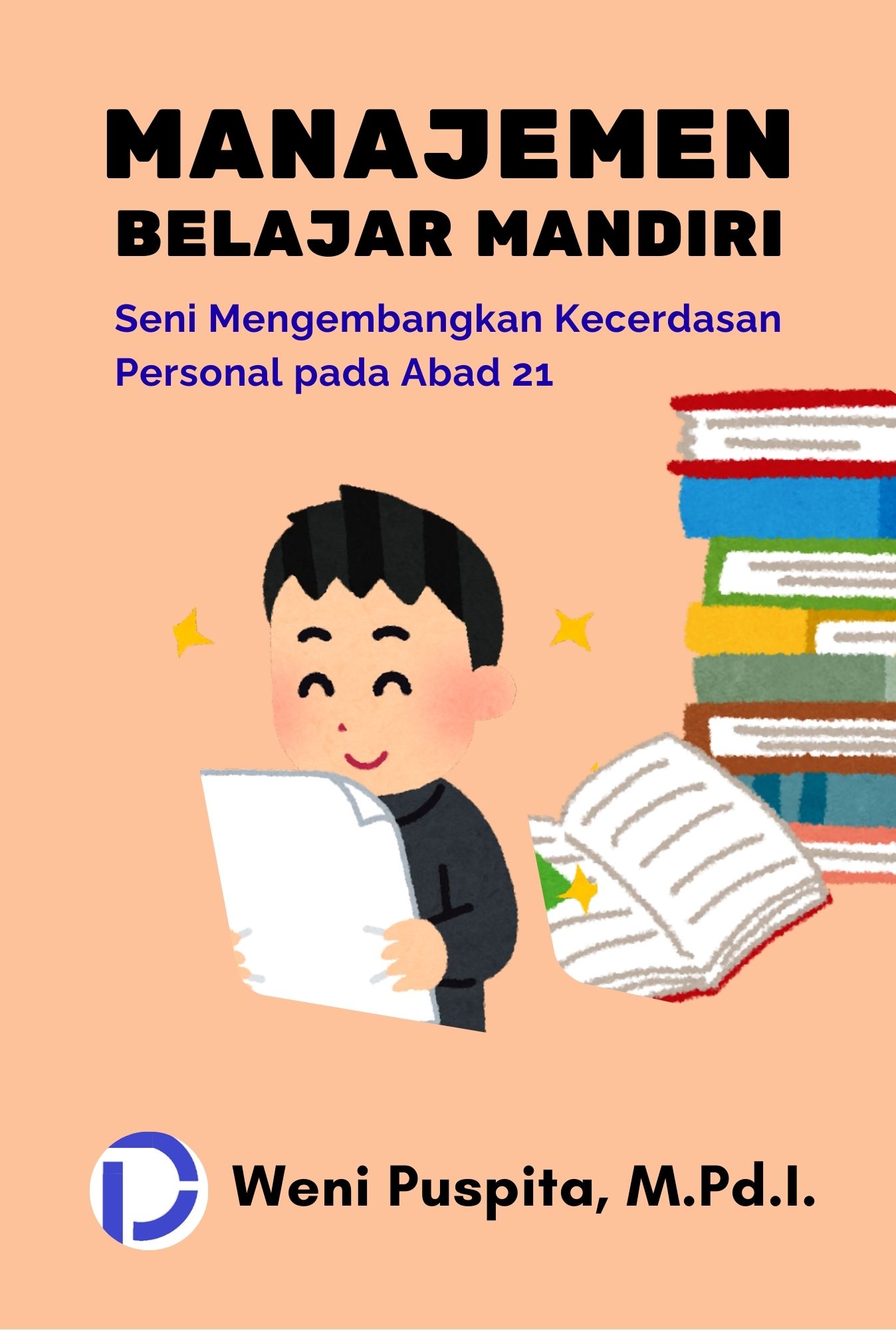 Manajemen belajar mandiri seni mengembangkan kecerdasan personal pada abad 21
